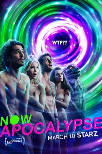� ������ � ����������� / Now Apocalypse (2019)