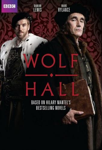 ������ ��� / Wolf Hall (2015)