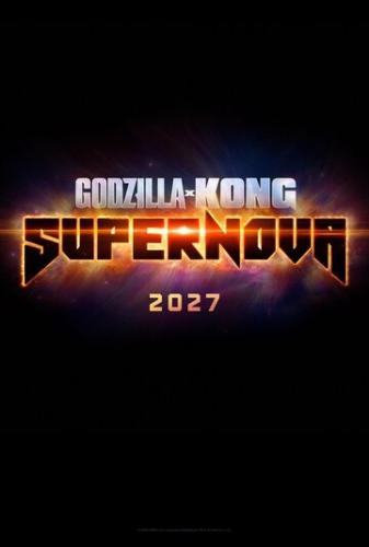 �������� � ����: ��������� / Godzilla x Kong: Supernova (2027)
